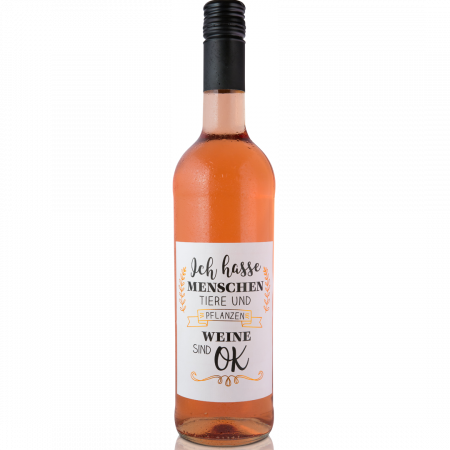 PR 02 Ich hasse Menschen, Tiere und Pflanzen Weine sind Ok  - rose